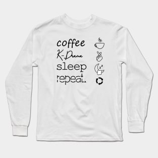 coffee k drama sleep repeat Long Sleeve T-Shirt